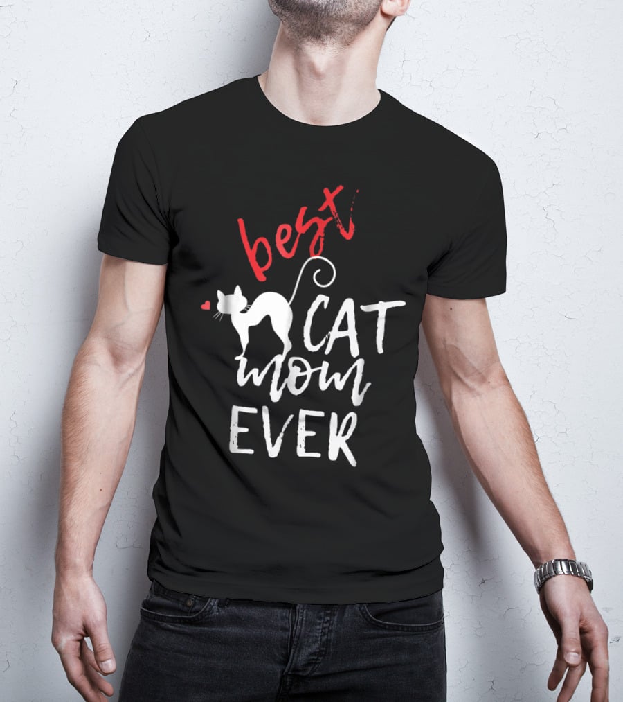 Best Cat Mom Ever With Heart And Cat T-Shirt