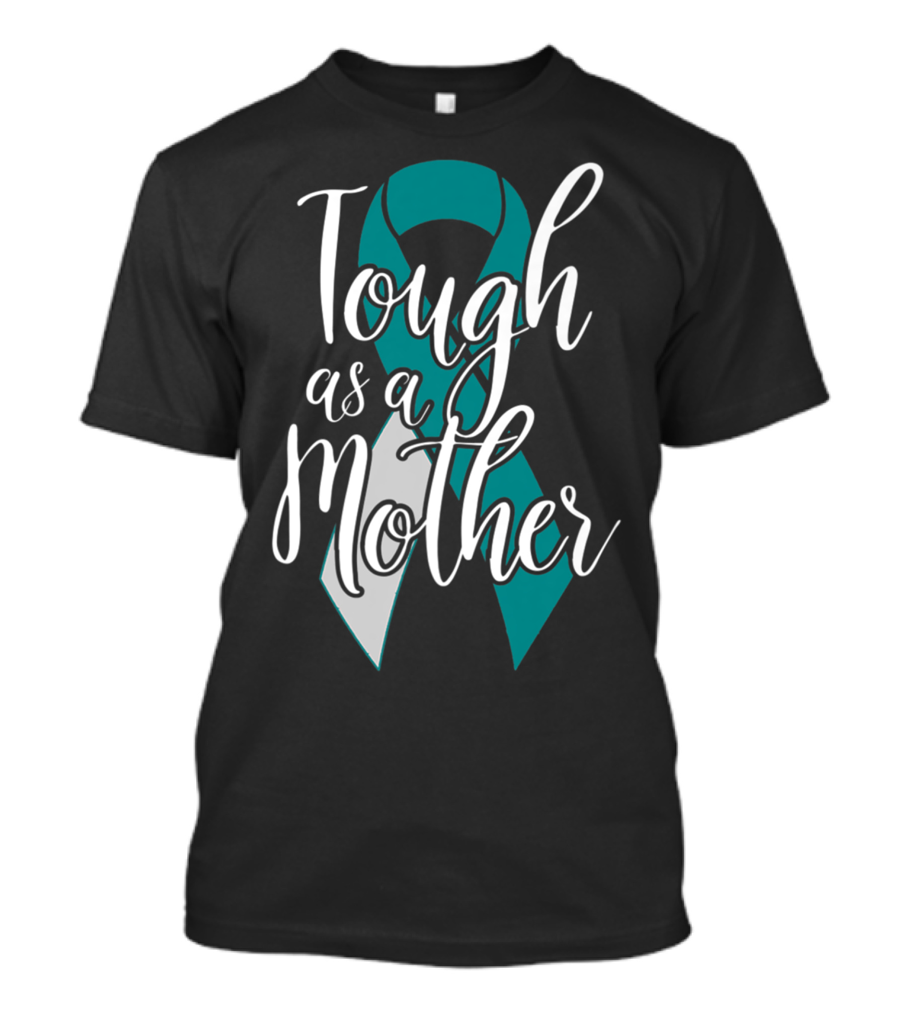 Tough As A Mother Cervical Cancer Awareness T-Shirt