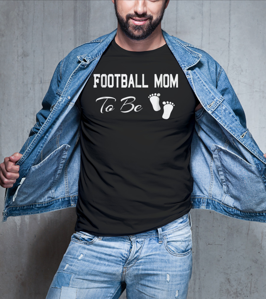 Football Mom To Be Baby Feet Sports Crazy T-Shirt