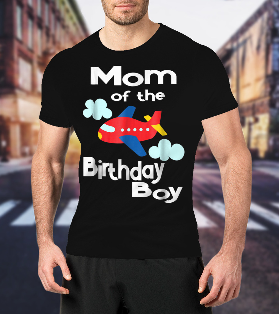 Mom Of The Birthday Boy Airplane Clouds T-Shirt