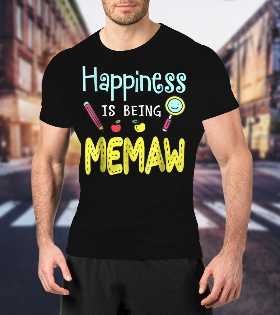 Happiness Is Being Memaw Mom Mother Pencil Apple Magnifying Glass T-Shirt