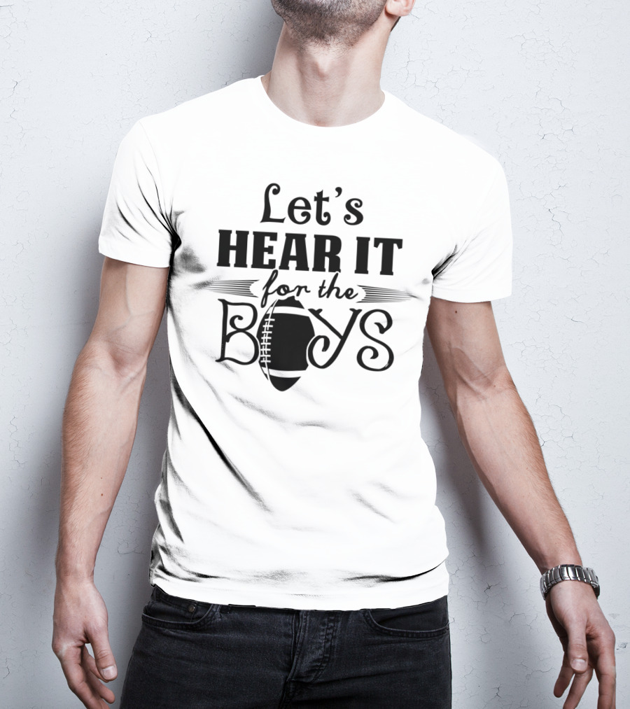 Let's Hear It For The Boys Football Mom Grandma17 T-Shirt
