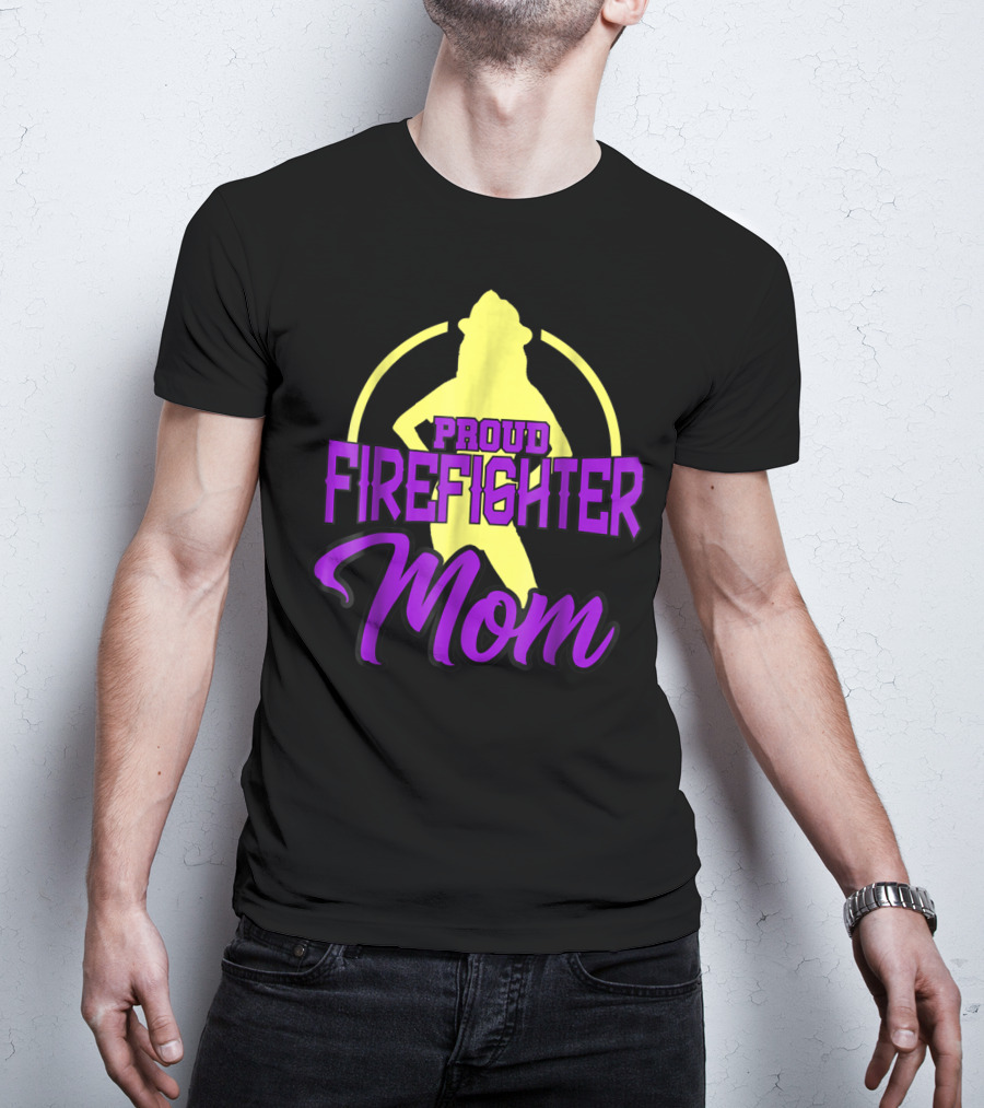 Proud Firefighter Mom Women Son Daughter T-Shirt