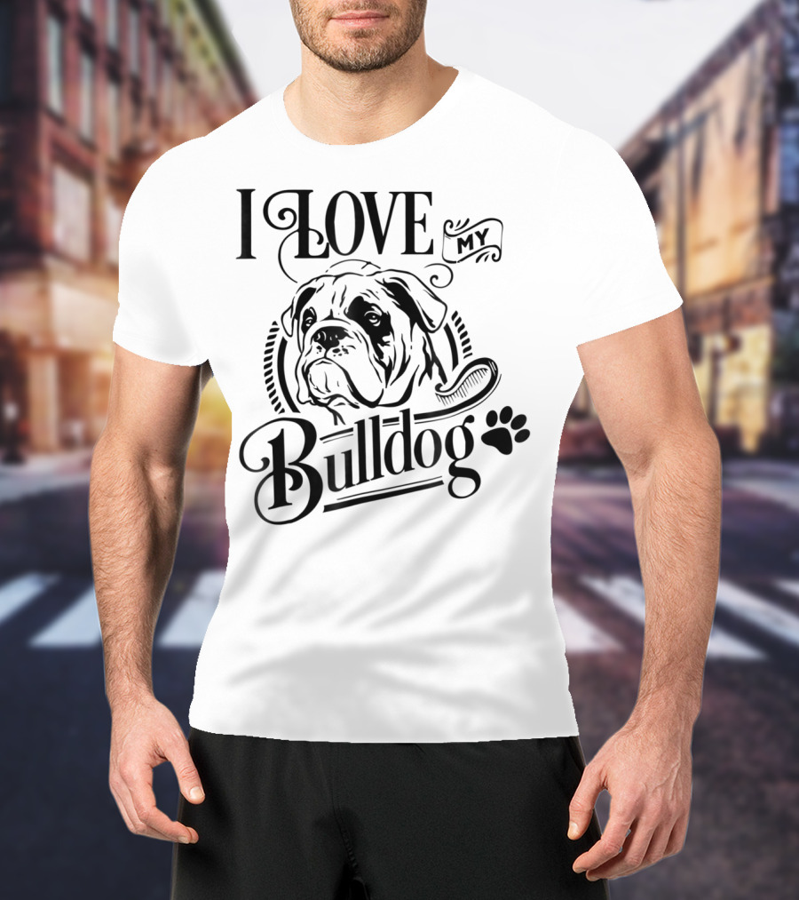 I Love My Bulldog Funny Puppy Mom Dog T-Shirt