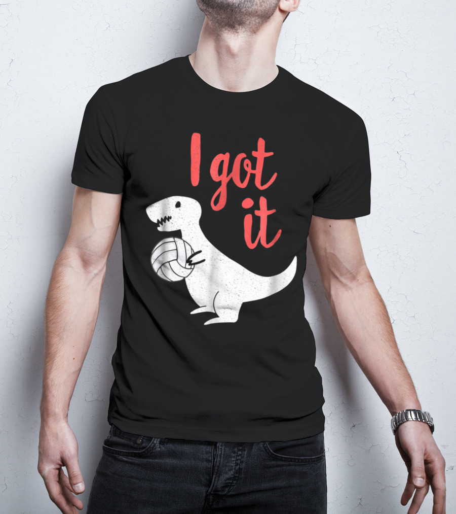 I Got It Cute TRex Volleyball Mom Dad Dinosaur T-Shirt