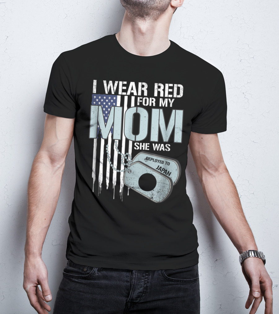 I Wear Red For My Mom She Was Deployed To Japan American Flag Dog Tags T-Shirt