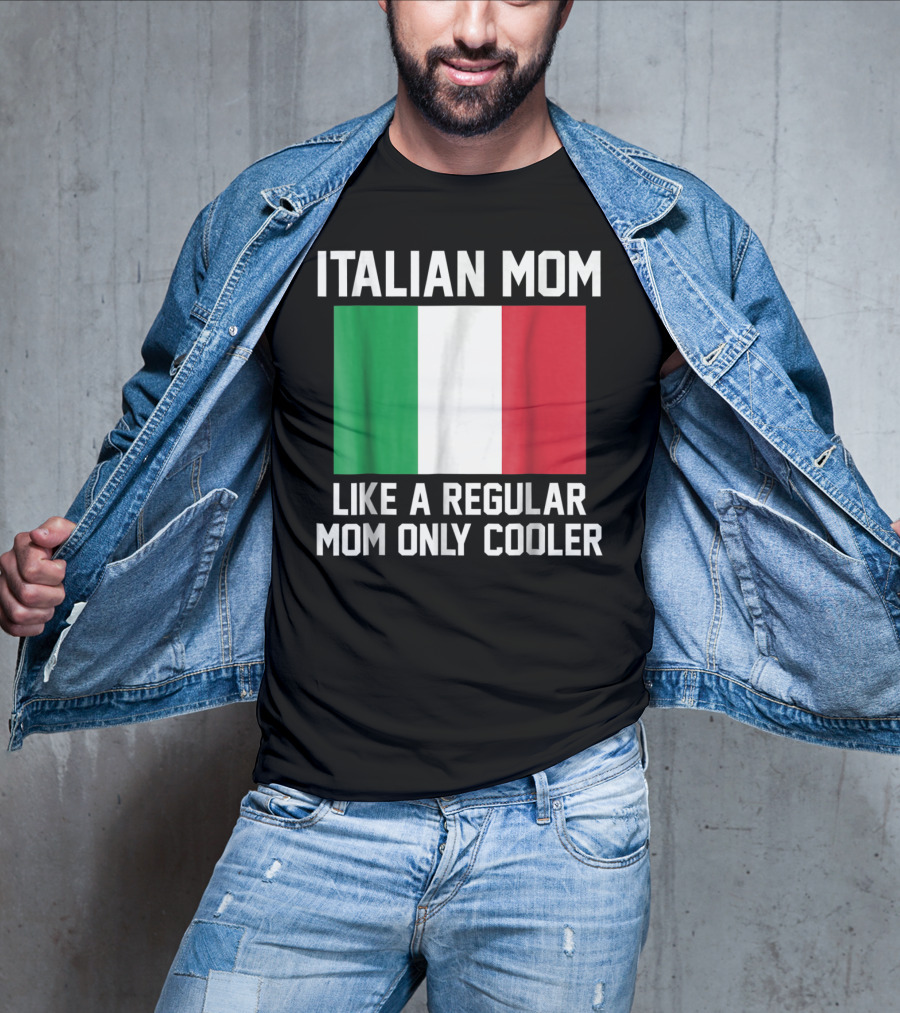Italian Mom Like A Regular Mom Only Cooler T-Shirt