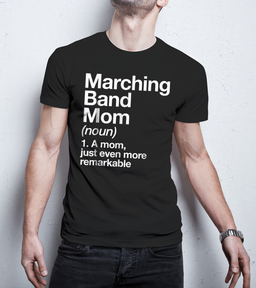 Marching Band Mom Noun Definition Funny Musician Tee82 T-Shirt