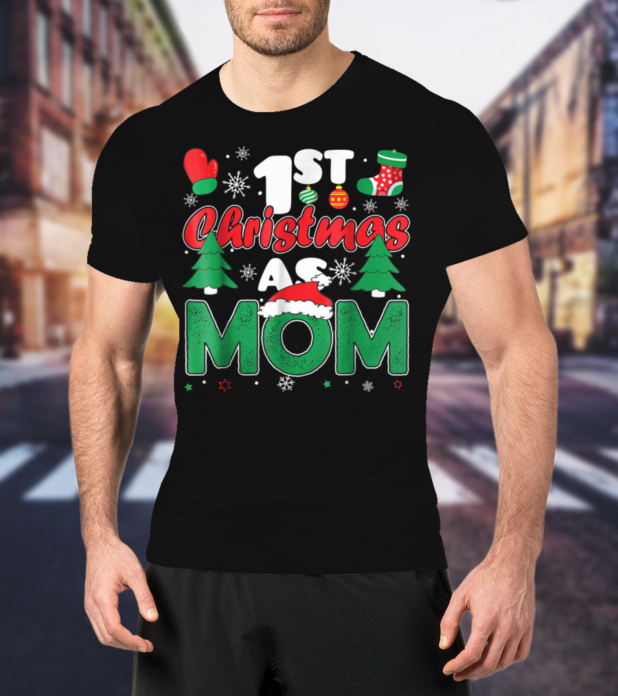 1st Christmas As Mom Snowflakes Trees Mittens Ornaments Holiday Cheer T-Shirt