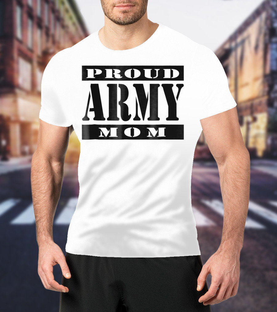 Proud Army Mom Soldier Mother T-Shirt