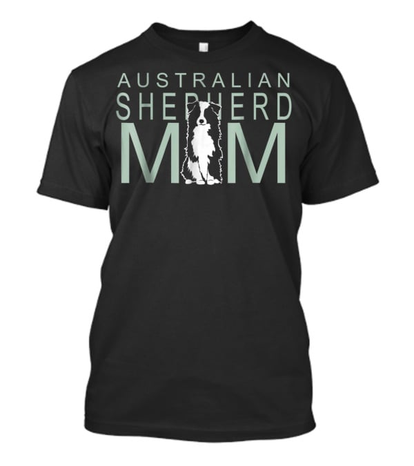 Australian Shepherd Mom NickerStickers Dog T-Shirt