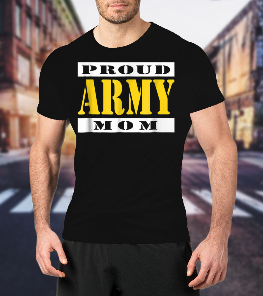 Proud Army Mom Military Soldier Mother T-Shirt