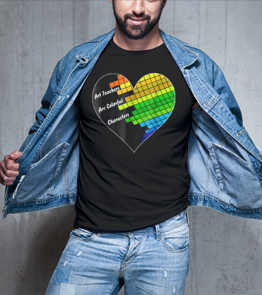 Art Teachers Are Colorful Characters Heart Mosaic Pixel T-Shirt