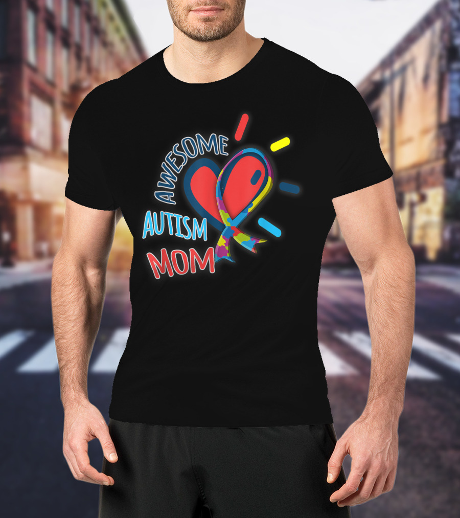 Awesome Autism Mom Heart And Puzzle Ribbon Awareness T-Shirt
