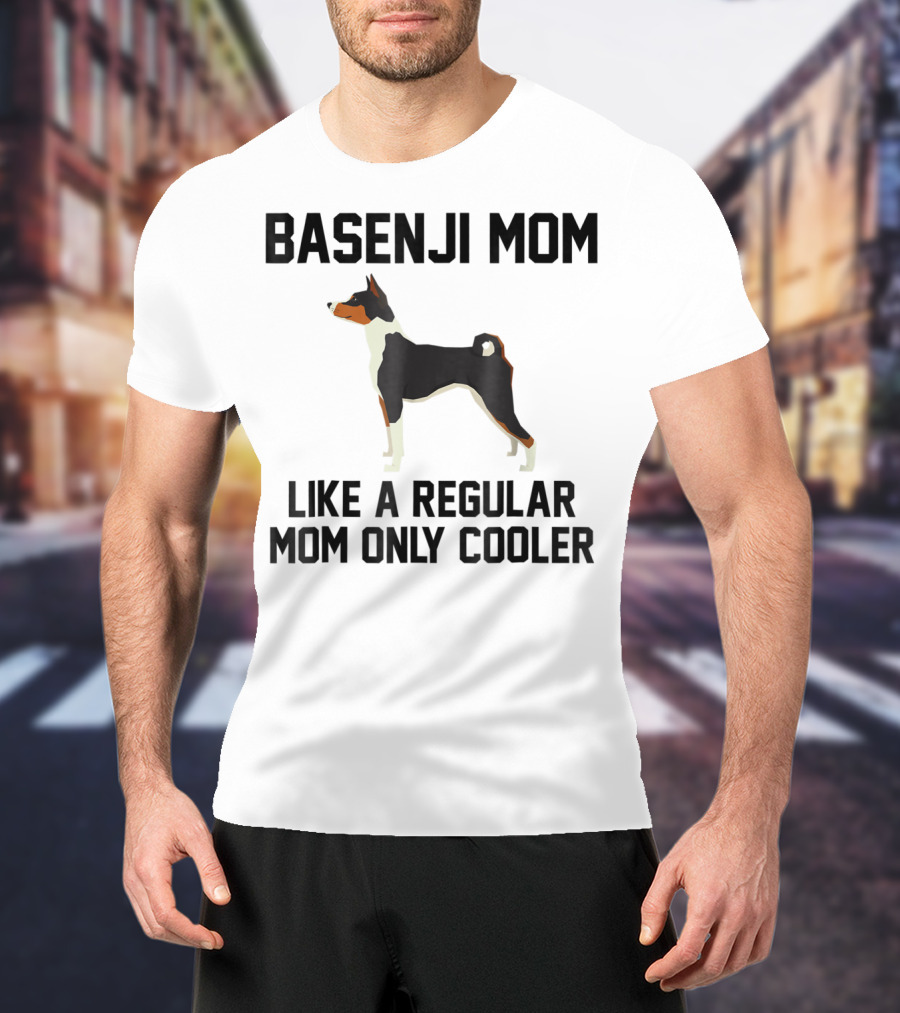 Basenji Mom Like A Regular Mom Only Cooler T-Shirt