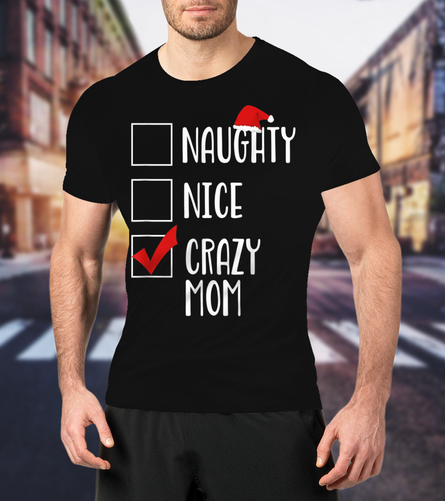 BDAZ Funny Crazy Mom Christmas Naughty Nice Santa Hat Checkmark 18 T-Shirt