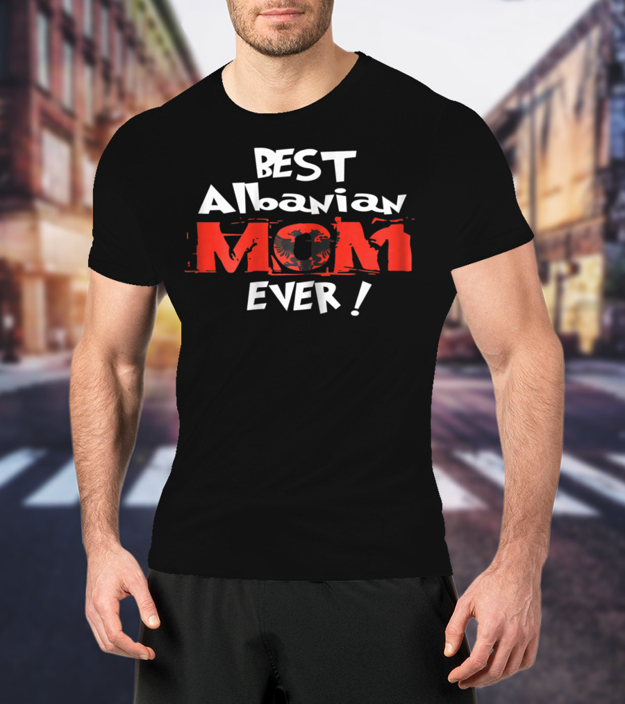 Best Albanian Mom Ever With Eagle T-Shirt