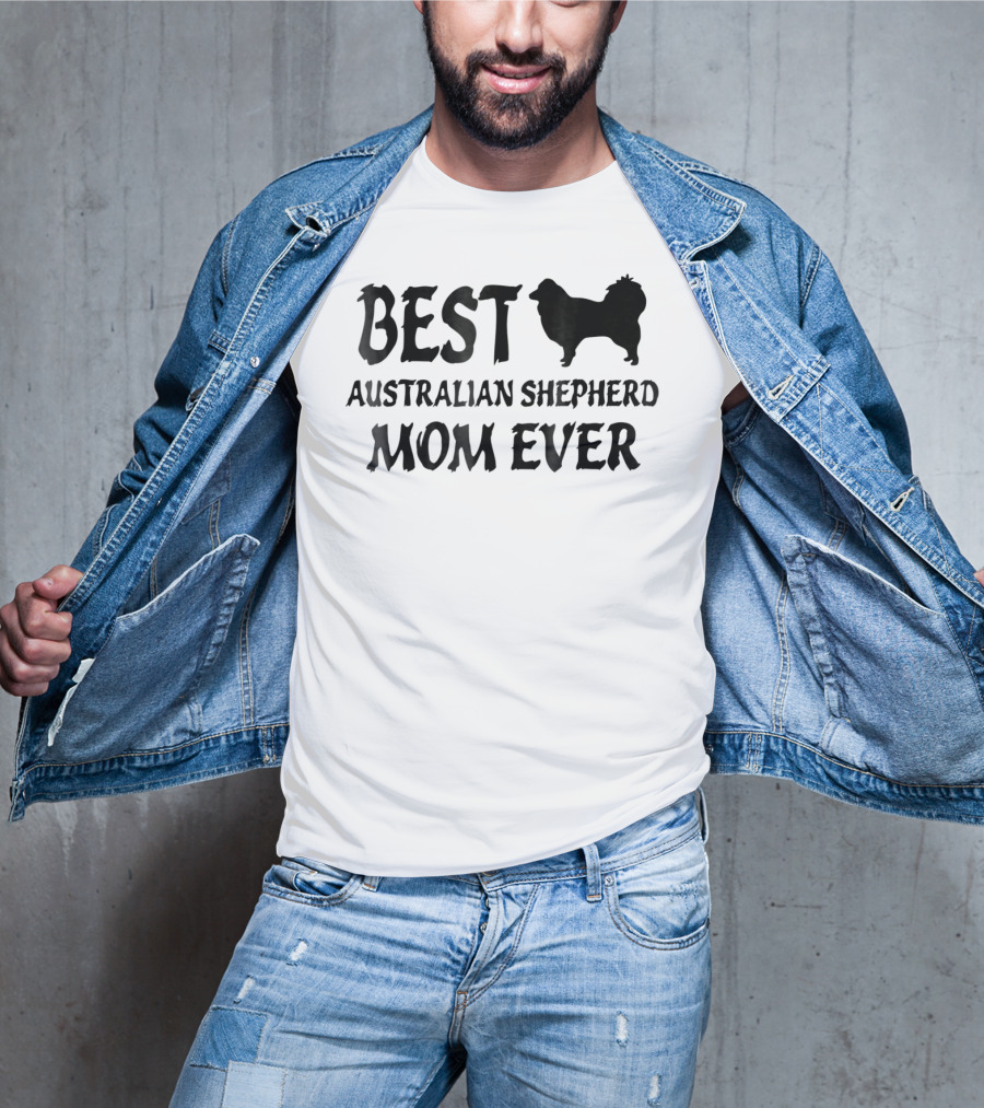 Best Australian Shepherd Mom Ever With Dog T-Shirt