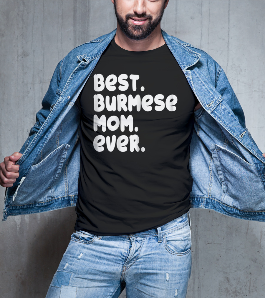 Best Burmese Mom Ever Proud Owner Kitten Lover T42 T-Shirt