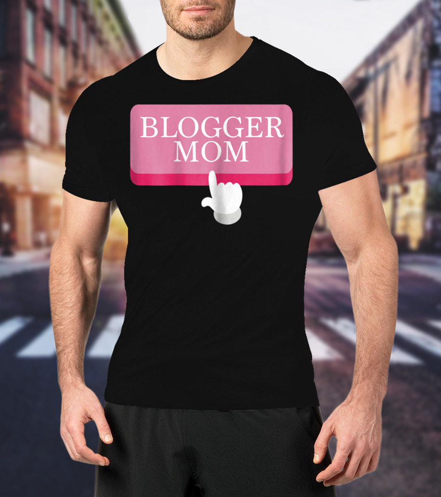 BLOGGER MOM T-Shirt