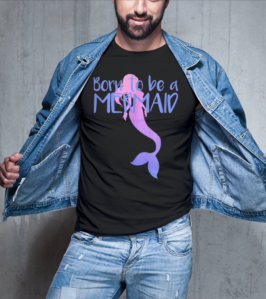 Born To Be A Mermaid Lover Cute T-Shirt