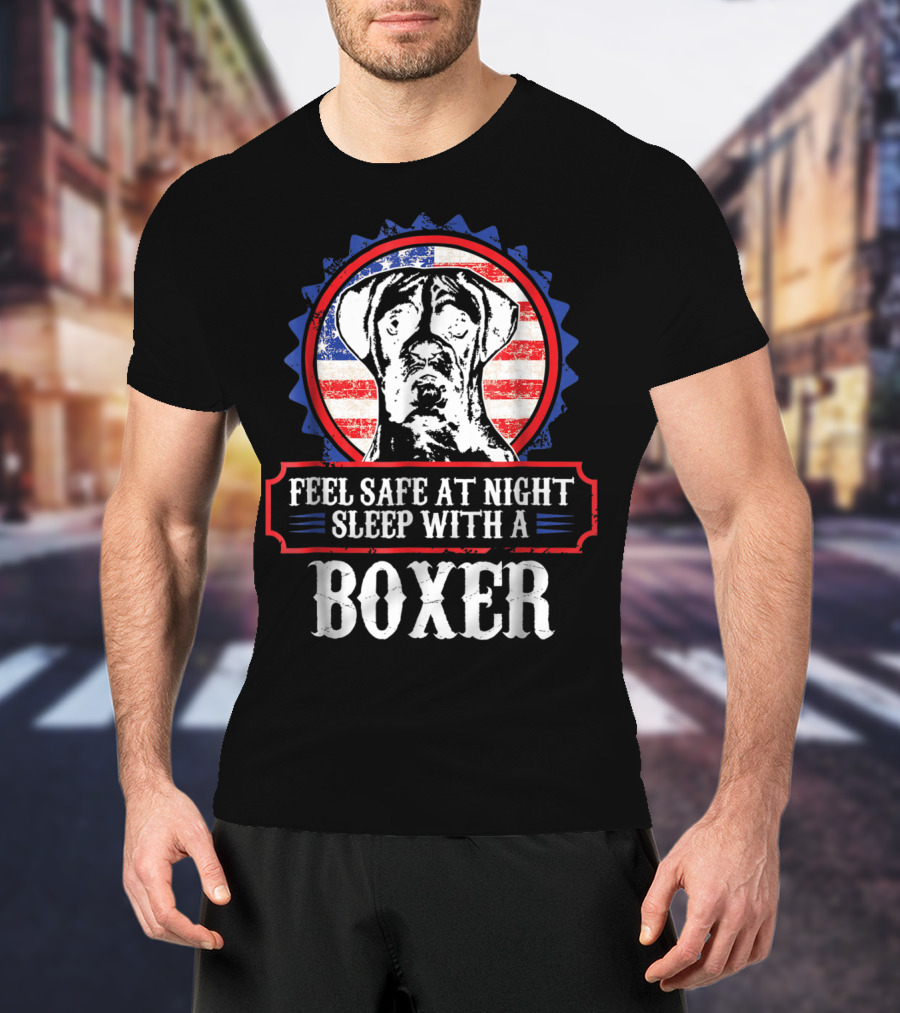 Feel Safe At Night Sleep With A Boxer For Dog Lovers Mom Or Dad T-Shirt