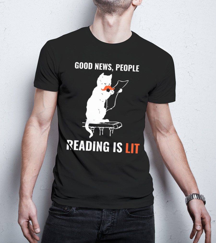 Good News People Cat Reading Is Lit Book Nerd Funny Cat Librarian Cat Mom28 T-Shirt