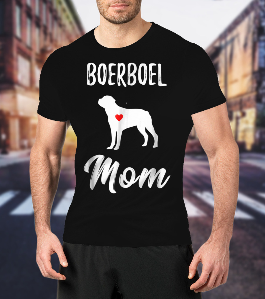 Boerboel Mom Dog Lover Owner T-Shirt