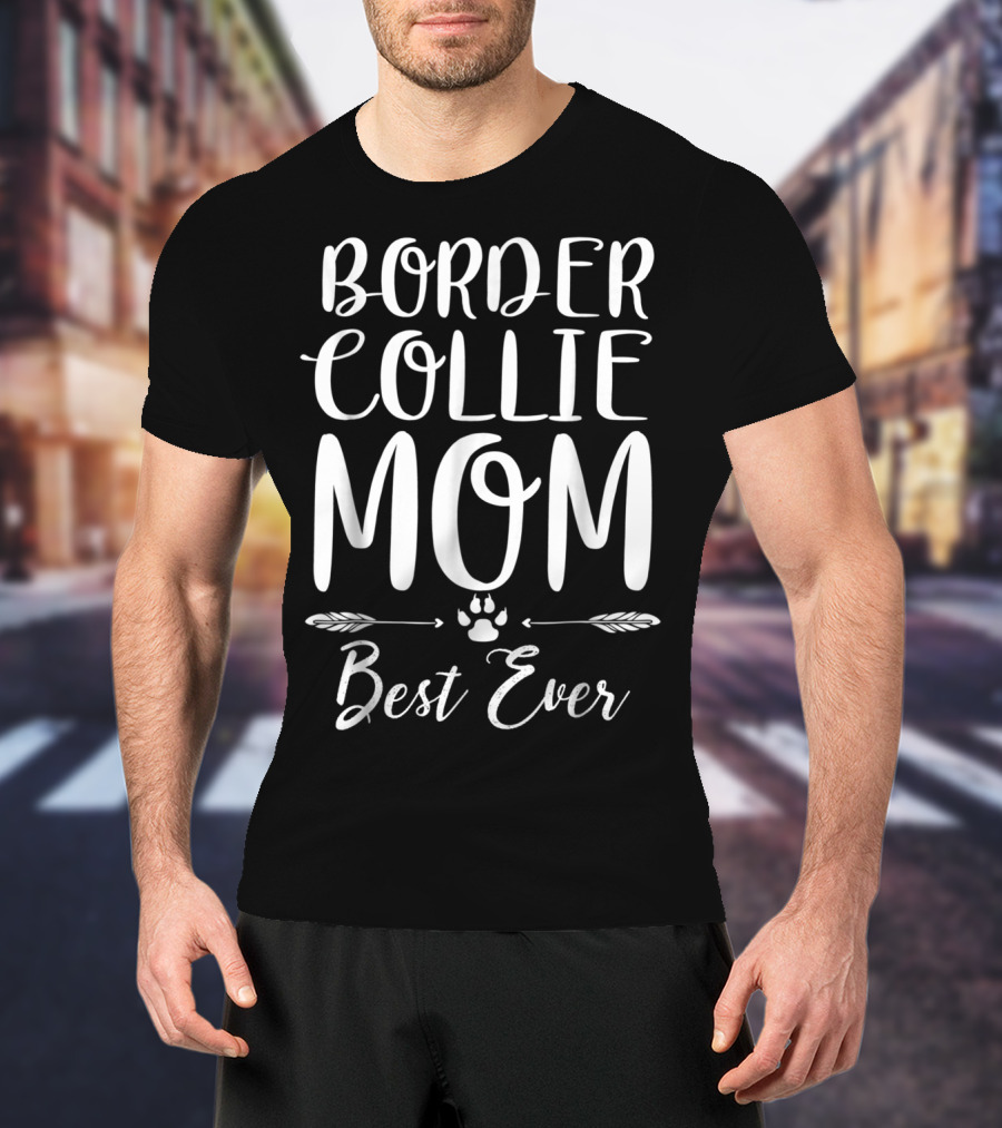 Border Collie Mom Best Ever Paw Print Arrows T-Shirt