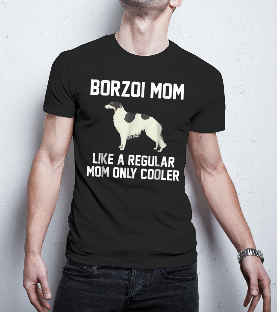Borzoi Mom Like A Regular Mom Only Cooler T-Shirt