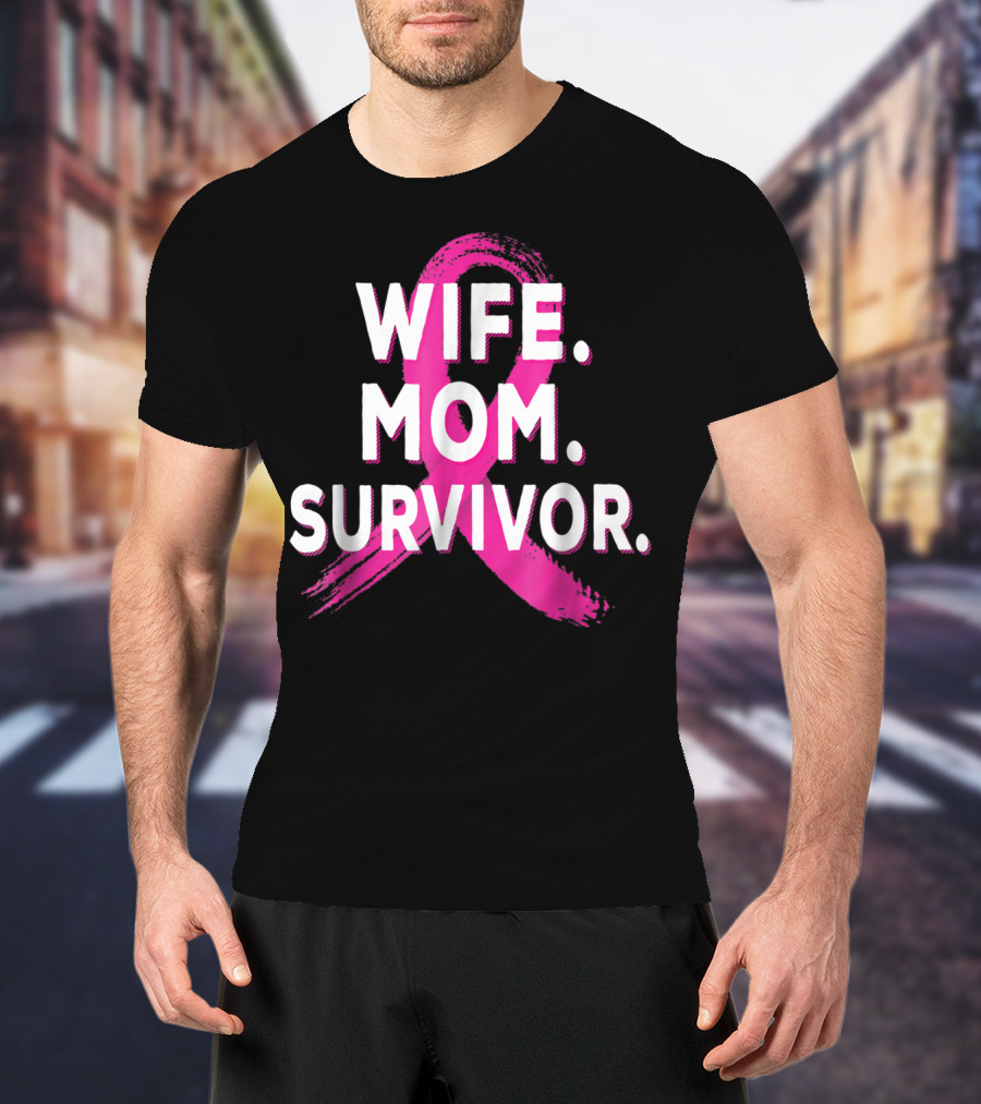 Wife Mom Survivor Breast Cancer Awareness Pink Ribbon T-Shirt