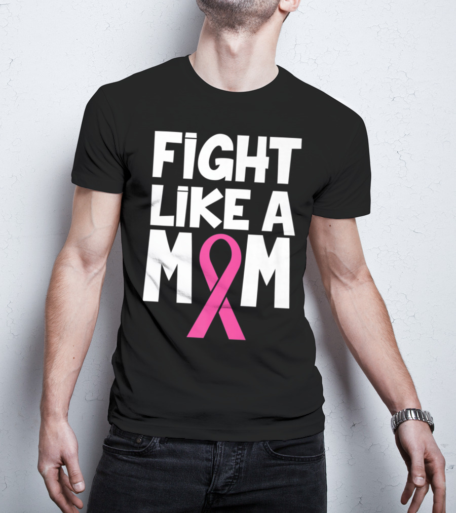 Fight Like A Mom Breast Cancer Awareness Pink T-Shirt