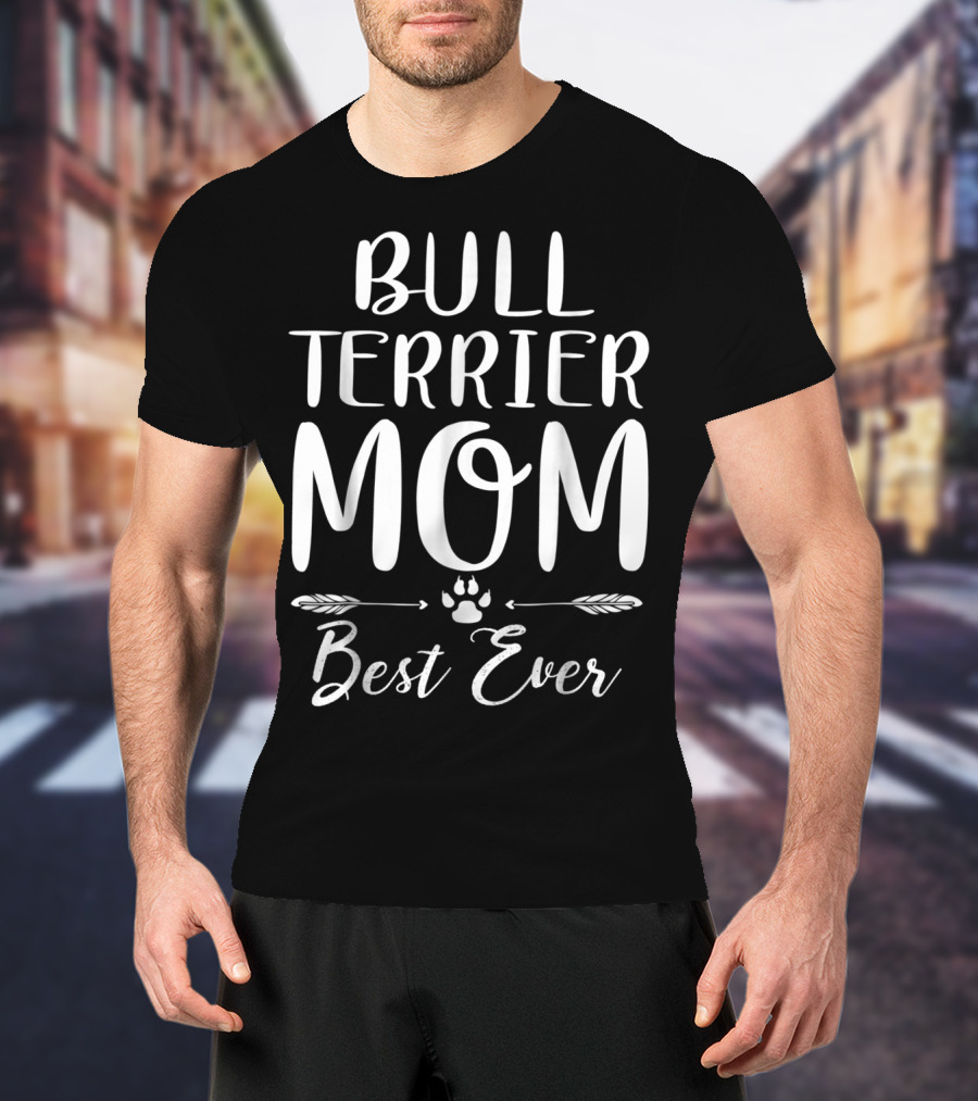 Bull Terrier Mom Best Ever Dog Lovers Paw Prints T-Shirt