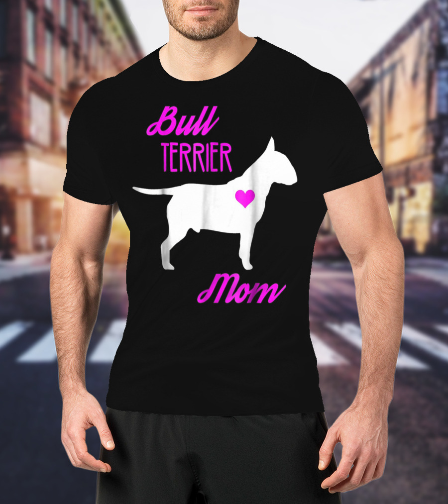 Bull Terrier Mom T-Shirt