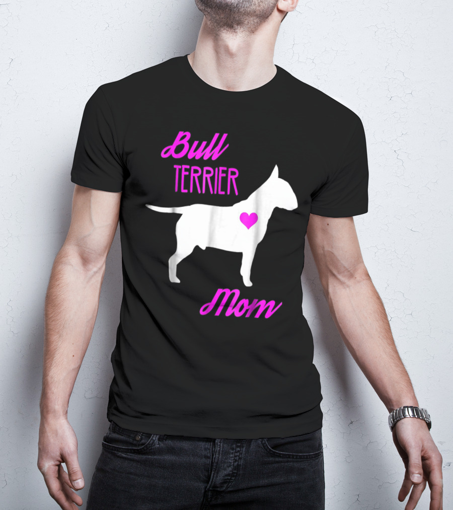 Bull Terrier Mom T-Shirt