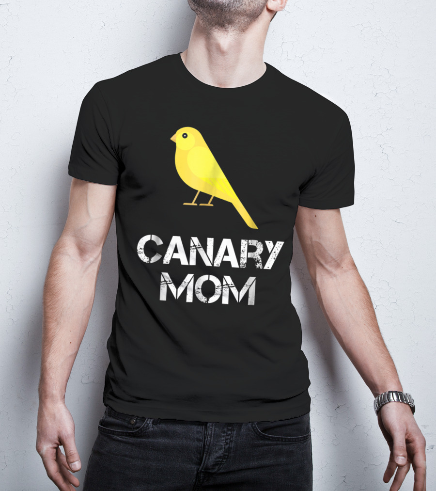 CANARY MOM Bird Owner Mother's Day Gift T-Shirt