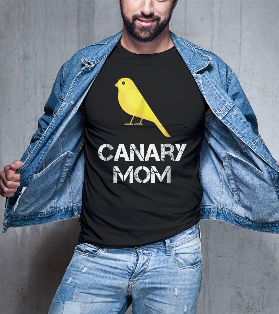 CANARY MOM Bird Owner Mother's Day Gift T-Shirt