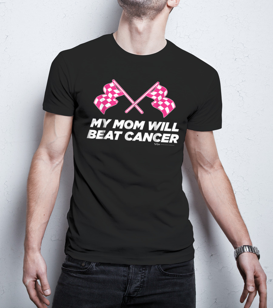 Checkered Flag My Mom Will Beat Cancer Awareness81 T-Shirt