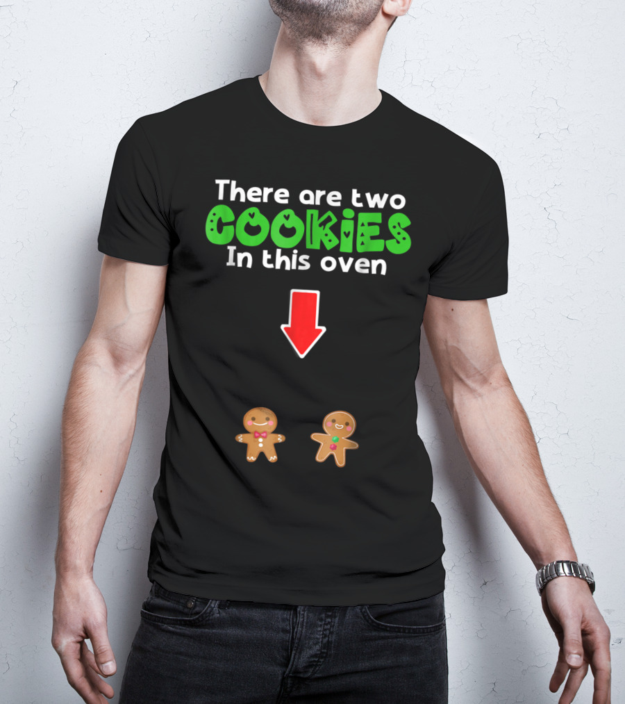 Christmas Expecting Twins There Are Two Cookies In This Oven T-Shirt