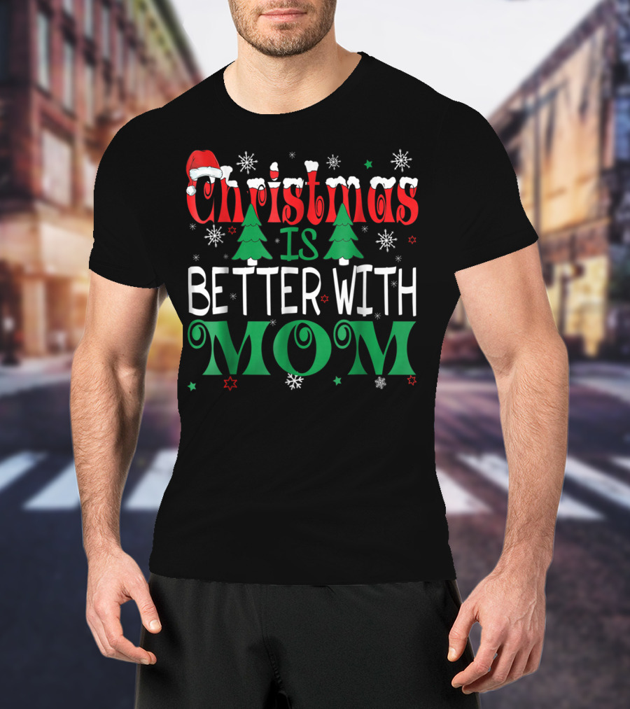 Christmas Is Better With Mom Santa Icons And Snowflakes T-Shirt