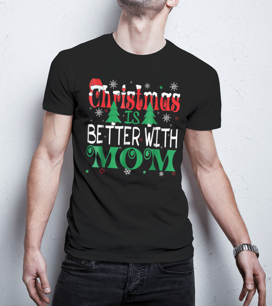 Christmas Is Better With Mom Santa Icons And Snowflakes T-Shirt