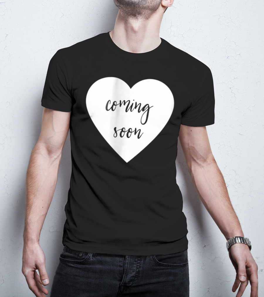 Coming Soon New Baby Mom Announcement Heart T-Shirt