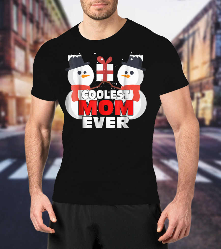 Coolest Mom Ever Snowman Xmas Gift Christmas Thanksgiving T-Shirt