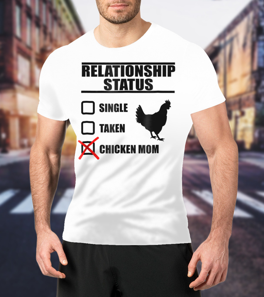 Relationship Status Chicken Mom Country Farm Life Cute Barn T-Shirt