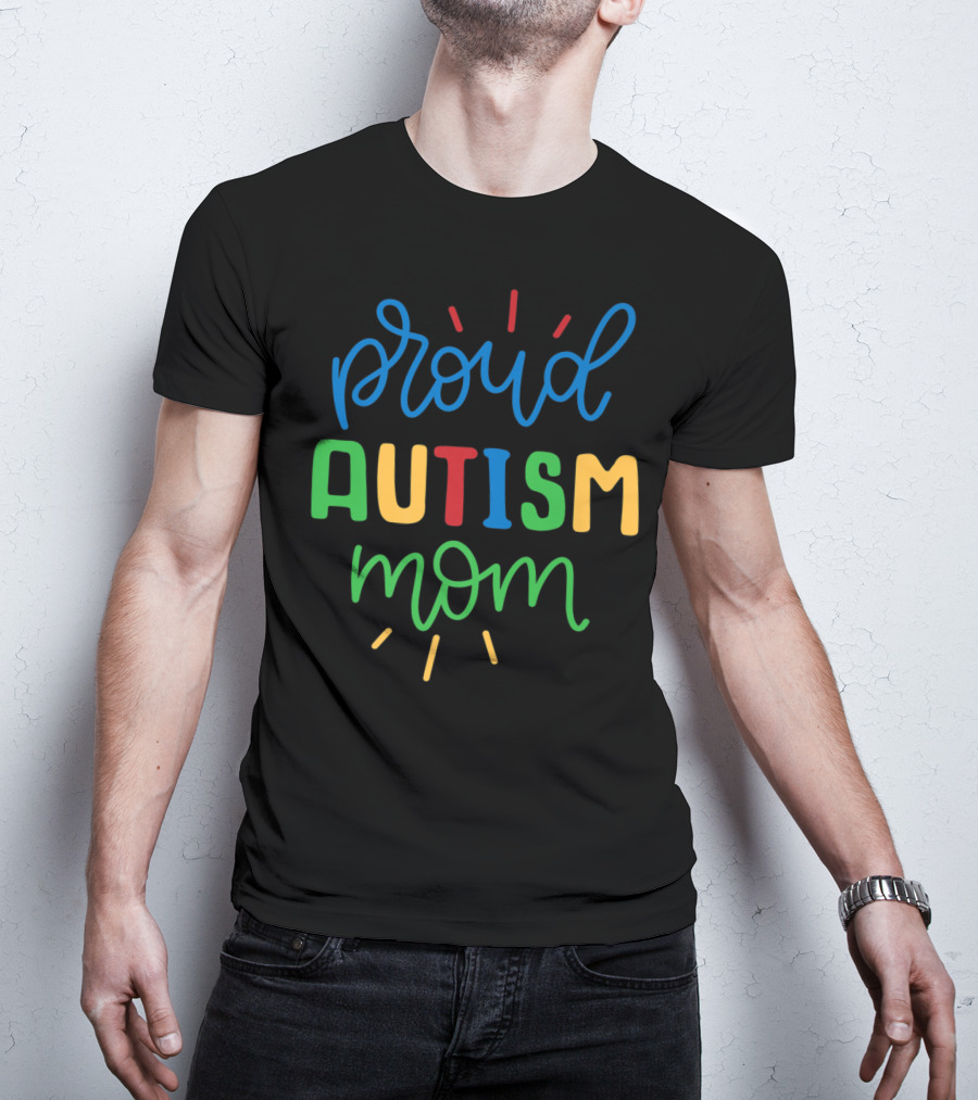 Proud Autism Mom Autistic Awareness Warrior Ladies T-Shirt