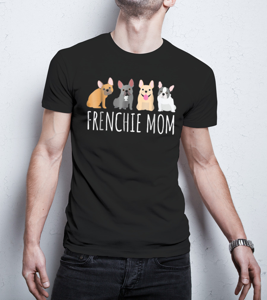 FRENCHIE MOM Cute Bulldog Frenchie T-Shirt