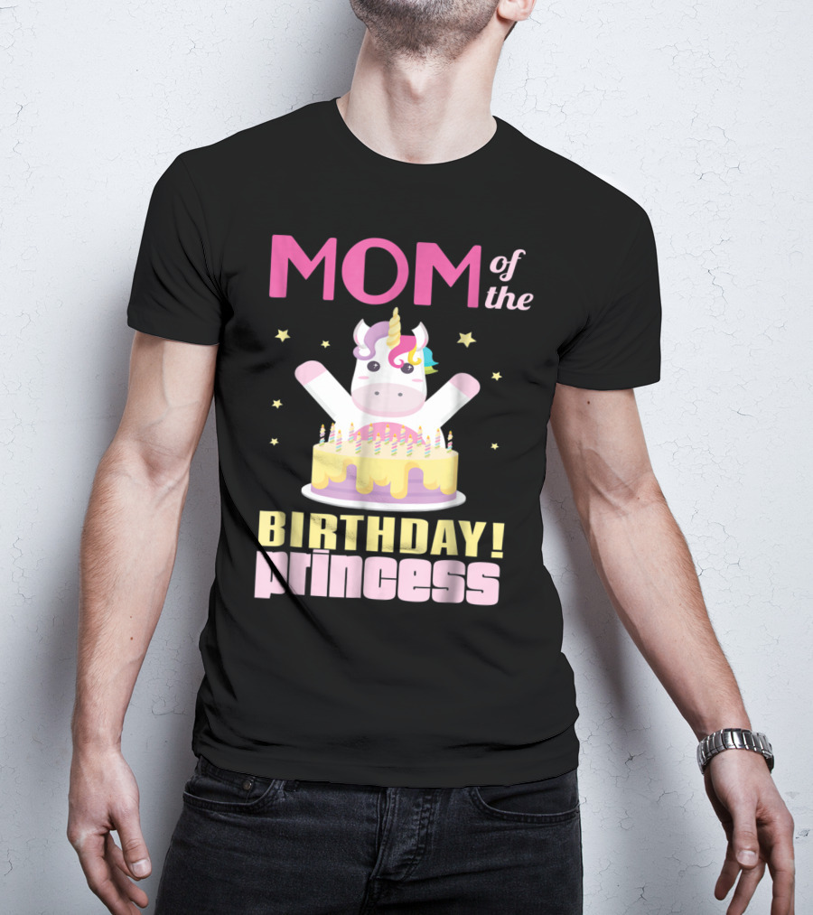 MOM Of The Birthday Princess Unicorn T-Shirt