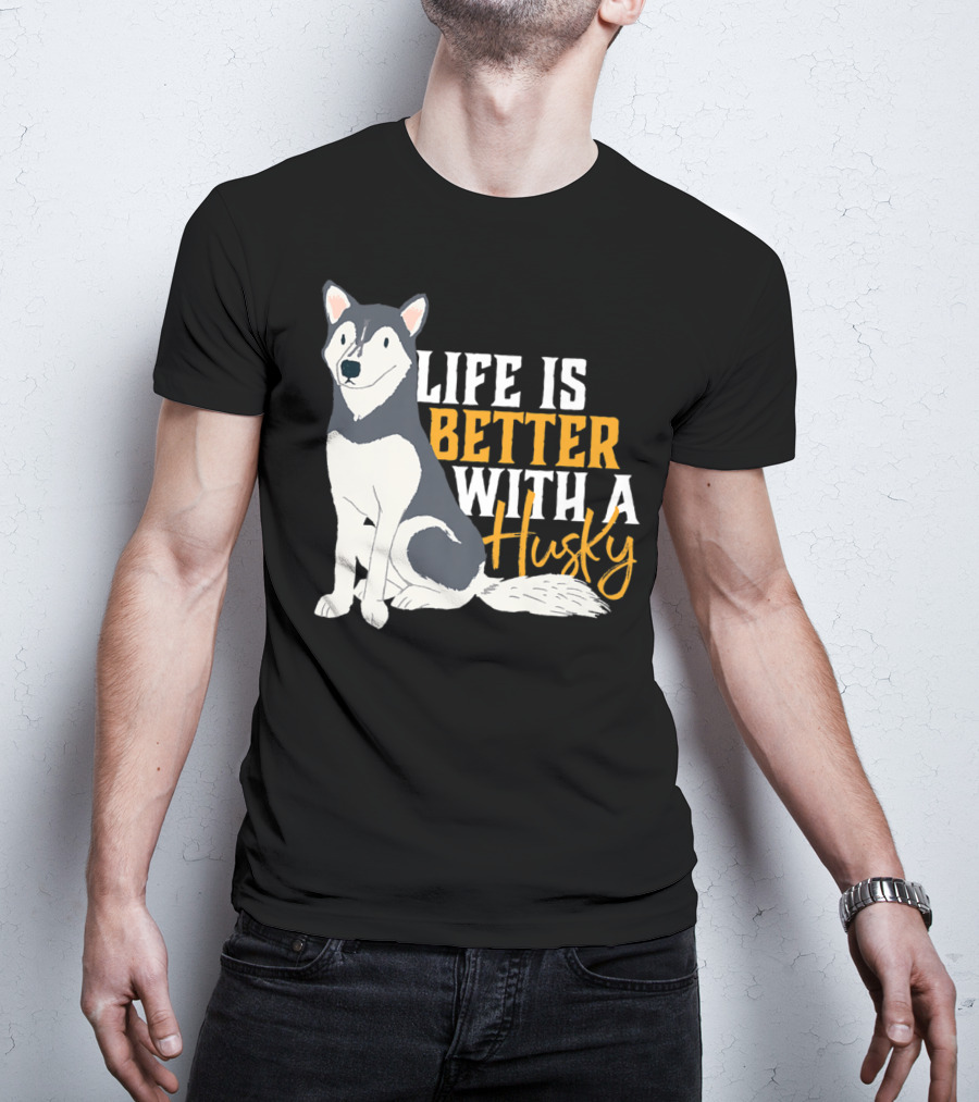 Life Is Better With A Cute Husky Dog Sibe Owner Mom T-Shirt