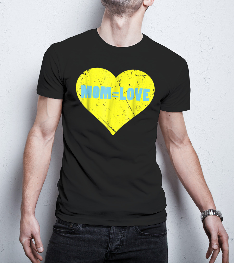 MOM=LOVE Cute Mom And Baby Love Moms Are Loving15 T-Shirt