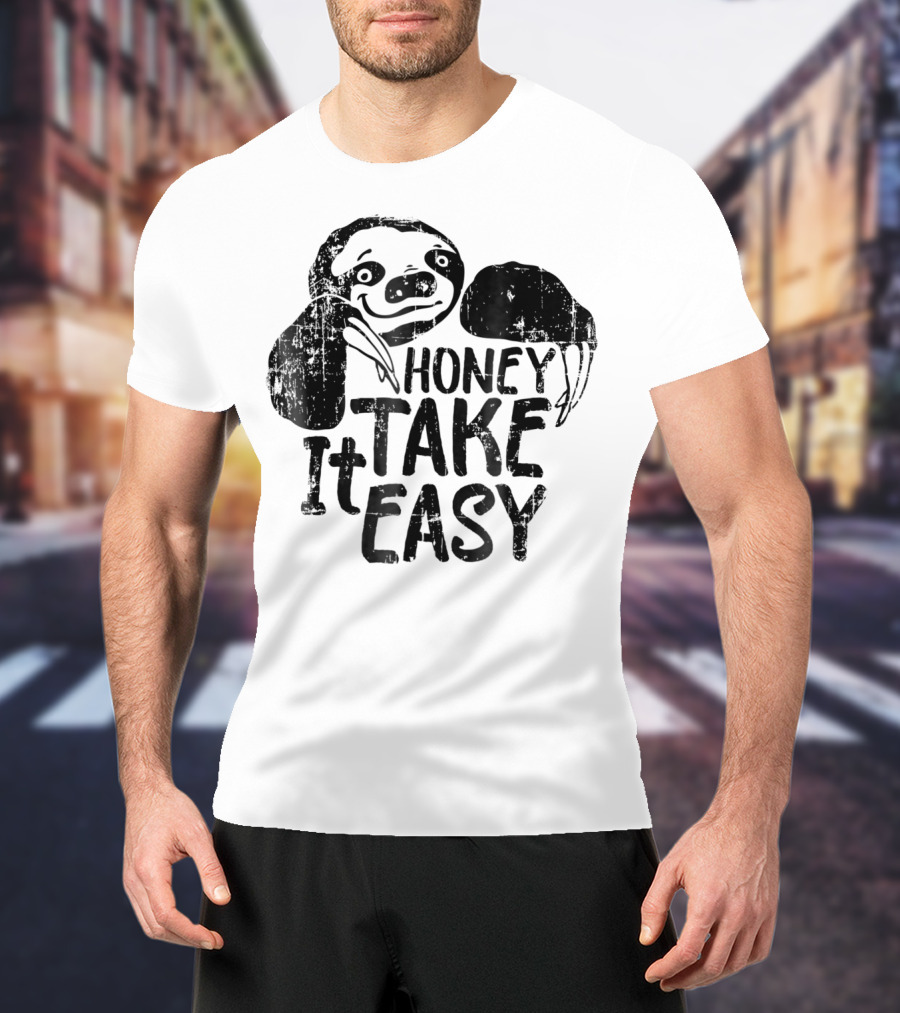 Honey Take It Easy Cute Sloth T-Shirt